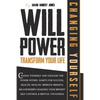 Willpower Transform Your Life: Change Yourself and Unleash the Power Within. Habits for Success, Health, Wealth. Improve Mindful Relationships Changi - Paperback