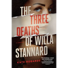 The Three Deaths of Willa Stannard: A Thriller - Paperback