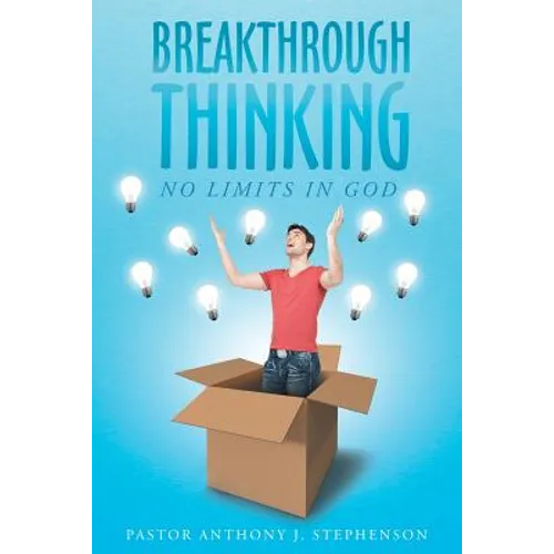 Breakthrough Thinking: No Limits in God - Paperback