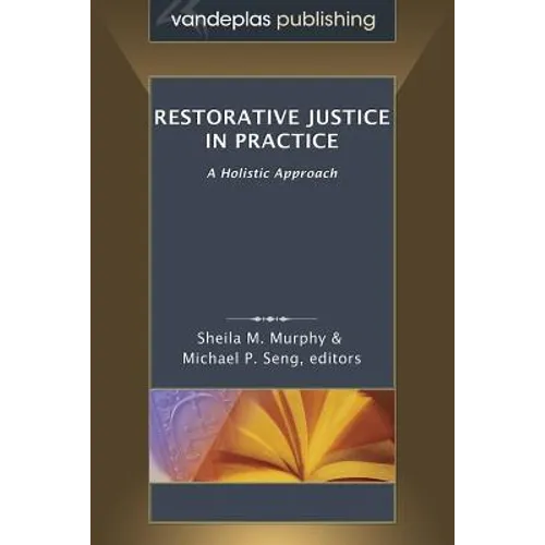 Restorative Justice in Practice: A Holistic Approach - Paperback