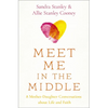 Meet Me in the Middle: 8 Mother-Daughter Conversations about Life and Faith - Paperback