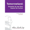Tomorrowland: Scenarios for law firms beyond the horizon - Paperback
