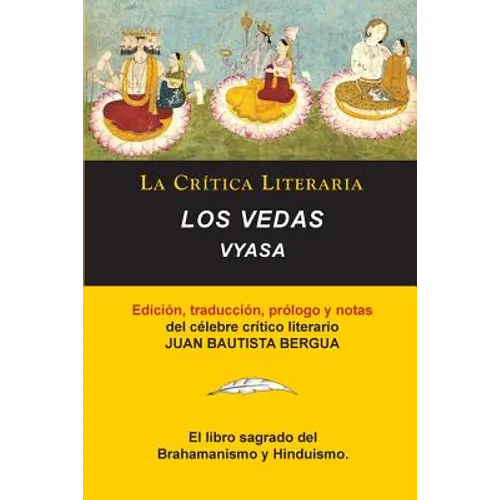 Los Vedas, Vyasa, Colección La Crítica Literaria por el célebre crítico literario Juan Bautista Bergua, Ediciones Ibéricas - Paperback