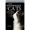 The Mythology of Cats - Hardcover