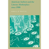 American Authors and the Literary Marketplace Since 1900 - Paperback