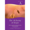 The Alchemy of Hope: Cycle A Sermons Based on the Second Lesson for Lent and Easter - Paperback