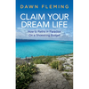 Claim Your Dream Life: How to Retire in Paradise on a Shoestring Budget - Paperback