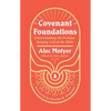 Covenant Foundations: Understanding the Promise-Keeping God of the Bible - Paperback