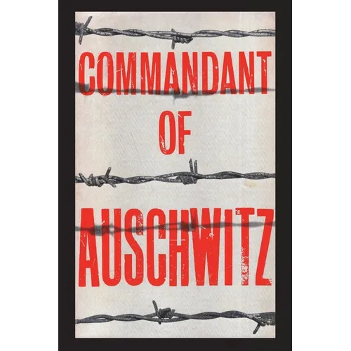 Commandant of Auschwitz: The Autobiography of Rudolf Hoess - Paperback