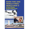 Barn Fire and World Fires: World War II: A Farm Family on the Home Front - Paperback