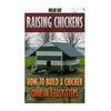 Raising Chickens: How To Build A Chicken Coop In 5 Easy Steps - Paperback