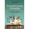 Transforming Libraries: A Toolkit for Innovators, Makers, and Seekers - Paperback