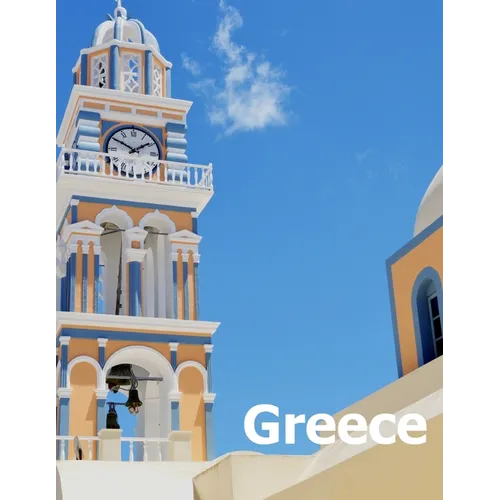 Greece: Coffee Table Photography Travel Picture Book Album Of A Country In Southeastern Europe And Ancient Athens City Large Size Photos Cover - Paperback