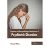 Symptoms and Neuropathological Mechanisms of Psychiatric Disorders - Hardcover