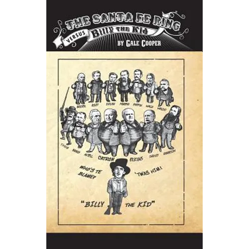 The Santa Fe Ring Versus Billy The Kid: The Making of an American Monster - Hardcover
