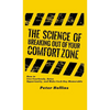 The Science of Breaking Out of Your Comfort Zone: How to Live Fearlessly, Seize Opportunity, and Make Each Day Memorable - Hardcover