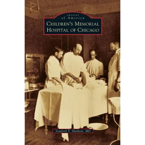 Children's Memorial Hospital of Chicago - Hardcover