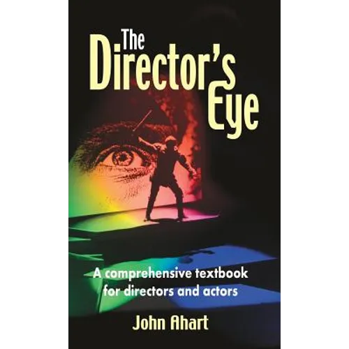 Director's Eye: A Comprehensive Textbook for Directors and Actors - Hardcover