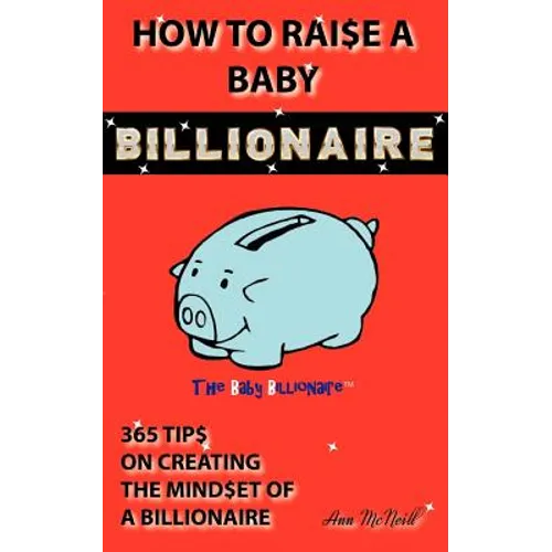 How To Raise A Baby Billionaire - Paperback