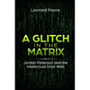 A Glitch in the Matrix: Jordan Peterson and the Intellectual Dark Web - Paperback