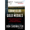 Cornfields to Gold Medals: Coaching Championship Basketball, Lessons in Leadership, and a Rise from Humble Beginnings - Hardcover