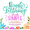 Brush Lettering Made Simple: A Step-By-Step Workbook to Create Gorgeous Freeform Lettered Art - Paperback