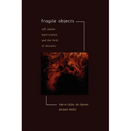 Fragile Objects: Soft Matter, Hard Science, and the Thrill of Discovery - Paperback