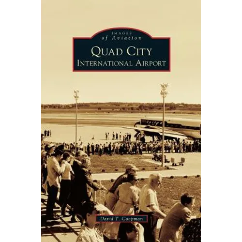 Quad City International Airport - Hardcover