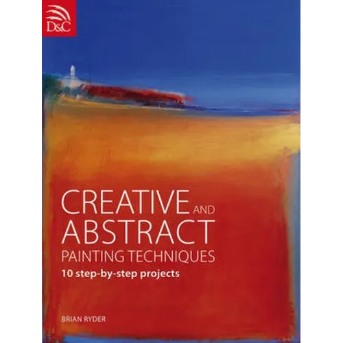Creative and Abstract Painting Techniques - Paperback