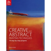 Creative and Abstract Painting Techniques - Paperback