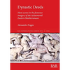Dynastic Deeds: Hunt scenes in the funerary imagery of the Achaemenid Eastern Mediterranean - Paperback