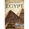 Ancient Egypt: A History From Beginning to End - Paperback