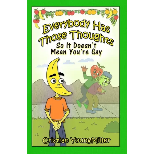 Everybody Has Those Thoughts: So It Doesn't Mean You're Gay - Paperback