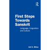 First Steps Towards Sanskrit: Language, Linguistics and Culture - Paperback