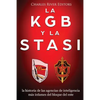 La KGB y la Stasi: la historia de las agencias de inteligencia más infames del bloque del este - Paperback