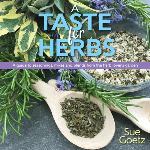 A Taste for Herbs: A Guide to Seasonings, Mixes and Blends from the Herb Lover's Garden - Hardcover