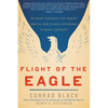 Flight of the Eagle: The Grand Strategies That Brought America from Colonial Dependence to World Leadership - Paperback
