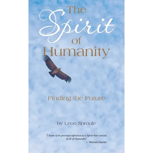 The Spirit of Humanity: Finding the Future - Hardcover