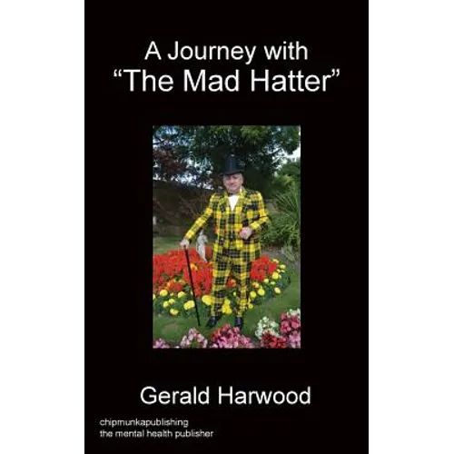 A Journey With "The Mad Hatter" - Paperback