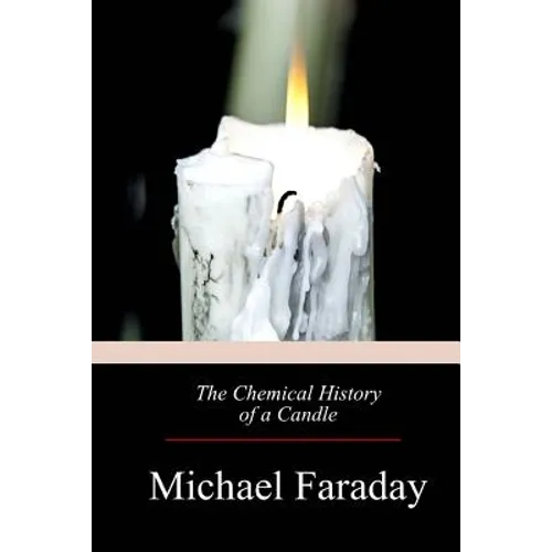The Chemical History of a Candle - Paperback