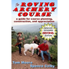 The Roving Archery Course: A guide for course planning, construction, and appreciation - Paperback