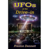 UFOs at the Drive-In: 100 True Cases of Close Encounters at Drive-In Theaters - Paperback