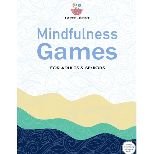 Mindfulness Games Activity Book: Variety Activity Puzzle Book for Adults Featuring Crossword, Word search, Soduko, Cryptograms, Mazes & More games ! F - Paperback