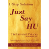 1- Step Therapy Just Say Hu: The Universal Panacea for All That Ails You... - Paperback