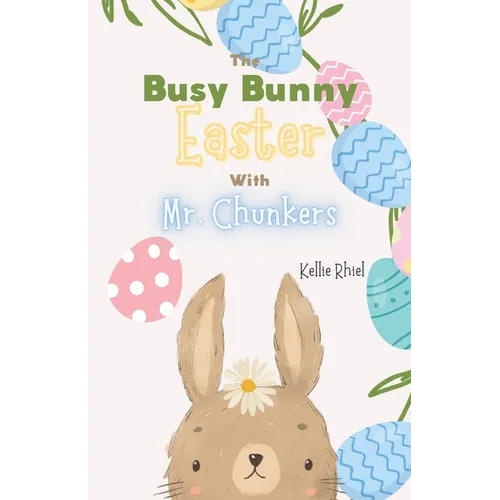 The Busy Bunny Easter with Mr. Chunkers - Paperback