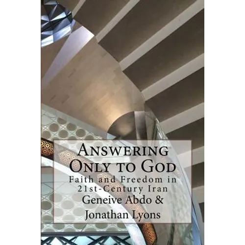 Answering Only to God: Faith and Freedom in 21st-Century Iran - Paperback
