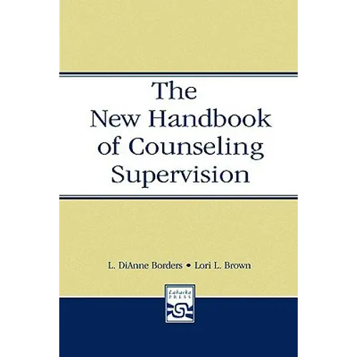The New Handbook of Counseling Supervision - Paperback