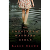 The Longings of Wayward Girls - Paperback