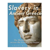 Slavery in Ancient Greece: The History of Slaves across the Greek City-States - Paperback