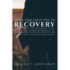 When God Calls You To Recovery: Using The Lord's Strength To Break And Destroy Addiction - Paperback